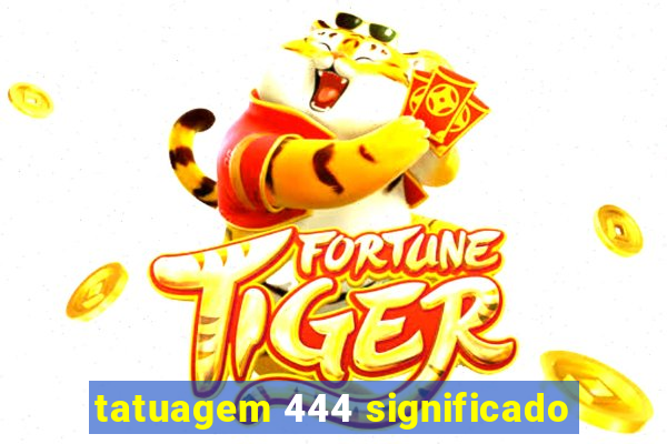 tatuagem 444 significado